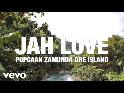 Popcaan, Zamunda, Dre Island - Jah Love (Official Music Video)