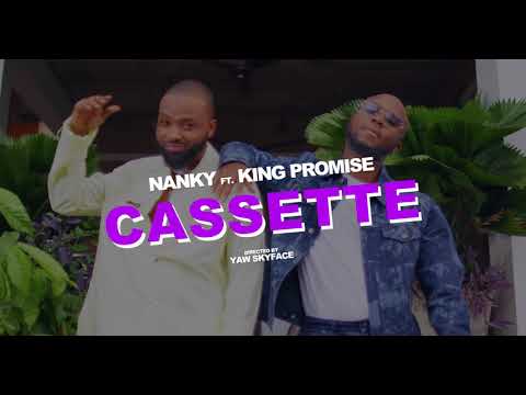 NANKY - CASSETTE ft KING PROMISE (Official Video)