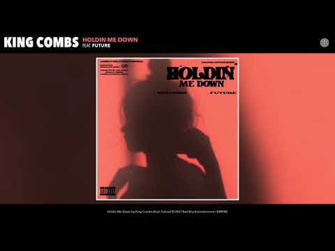 King Combs feat. Future - Holdin Me Down (Audio)
