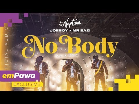 DJ Neptune, Joeboy &amp; Mr Eazi - Nobody (Official Audio)