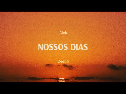 Alok &amp; Zeeba - Nossos Dias (Vídeo Oficial)