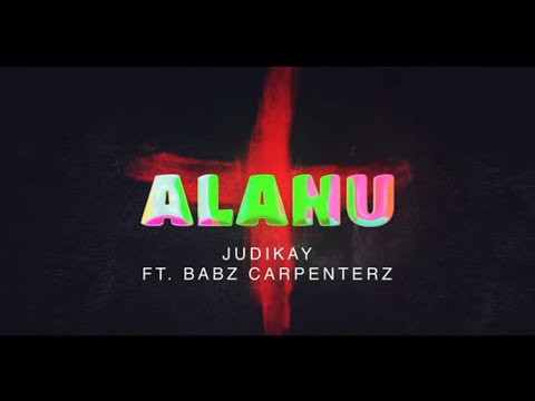Judikay - Alanu feat Babz Carpenterz (Official Lyric Video)