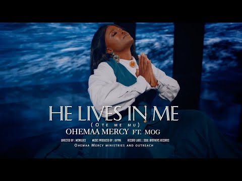 Ohemaa Mercy - &quot;OTE ME MU (He Lives In Me)&quot; ft. MOG (Official Music Video)