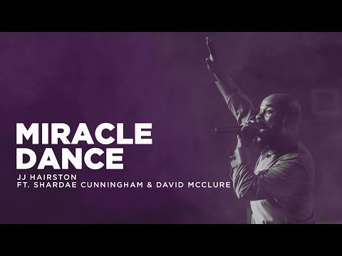 Miracle Dance (Official Video) | JJ Hairston feat. Shardae Cunningham &amp; David Mcclure