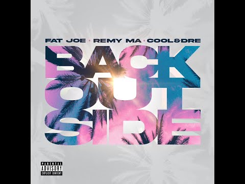 Fat Joe – Back Outside (feat. Remy Ma and Cool &amp; Dre)