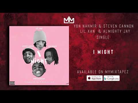 LIL XAN - I MIGHT ft. YBN Nahmir x $teven Cannon x YBN Almighty Jay (Official Audio)