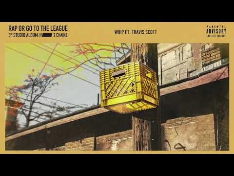 2 Chainz - Whip Feat. Travis Scott (Official Audio)