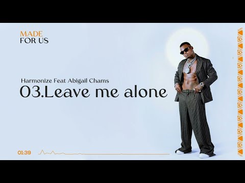 Harmonize Feat. Abigail Chams - Leave Me Alone (Official Music Video)