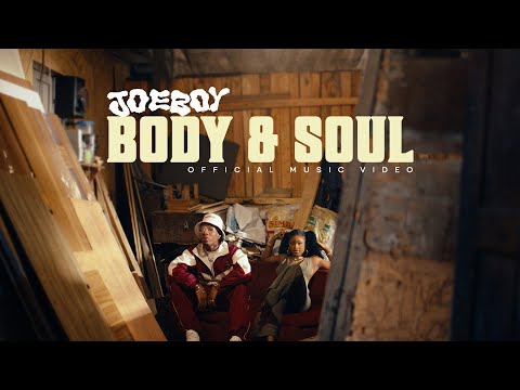 Joeboy - Body &amp; Soul (Official Video)
