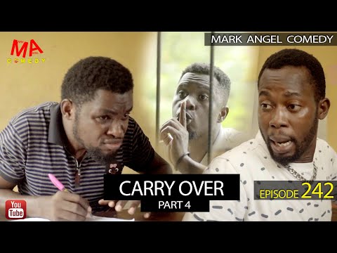 Carry Over Part 4 (Mark Angel Comedy) (Episode 242)