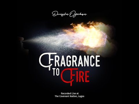 Fragrance To Fire - Dunsin Oyekan