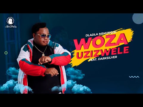 Dladla Mshunqisi Feat. DarkSilver - Woza Uzizwele (Official Music Video)