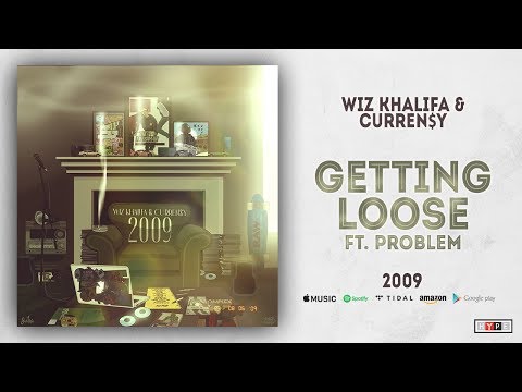 Wiz Khalifa &amp; Curren$y - Getting Loose Ft. Problem (2009)