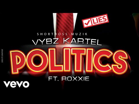 Vybz Kartel ft. Roxxie - Politics (Official Audio)