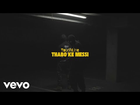 Touchline - Thabo Ke Messi (Official Music Video)