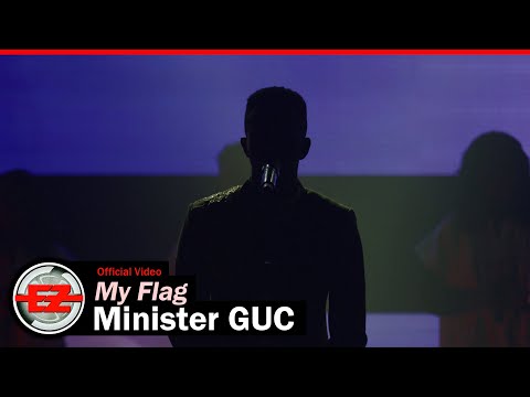 Minister GUC - My Flag (Official Video)