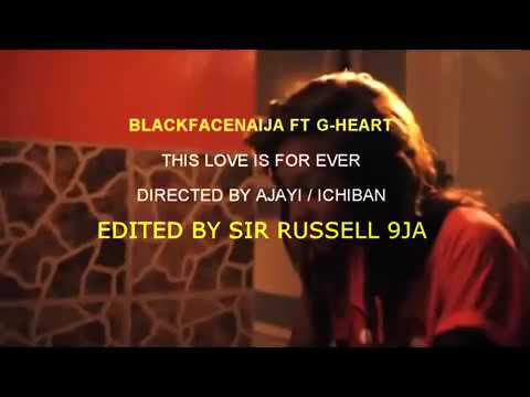 BlackFaceNaija -This Love ft G-Heart Aka Uneeq