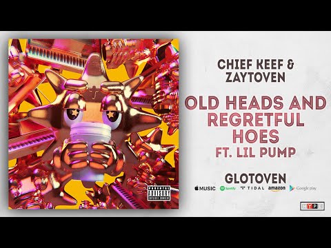 Chief Keef - Old Heads And Regretful Hoes Ft. Lil Pump (GloToven)