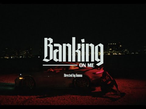 Gunna - Banking On Me [Official Video]