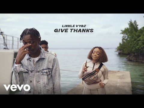 Likkle Vybz - Give Thanks (Official Music Video)