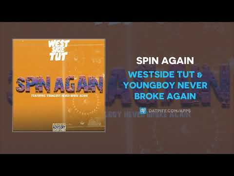 Westside Tut &amp; YoungBoy Never Broke Again - Spin Again (AUDIO)