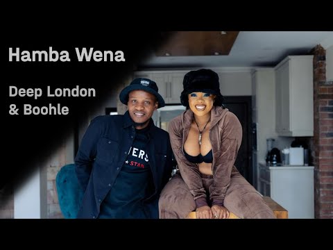 Deep London &amp; Boohle - Hamba Wena | Official music Video