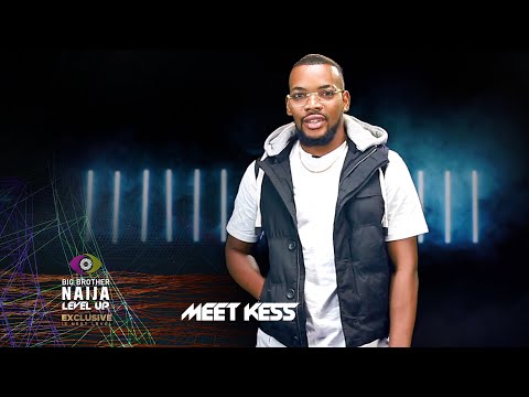 Meet Kess – BBNaija | Big Brother: Level Up | Africa Magic