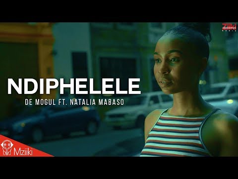 De Mogul SA ft. Natalia Mabaso : Ndiphelele Official Video