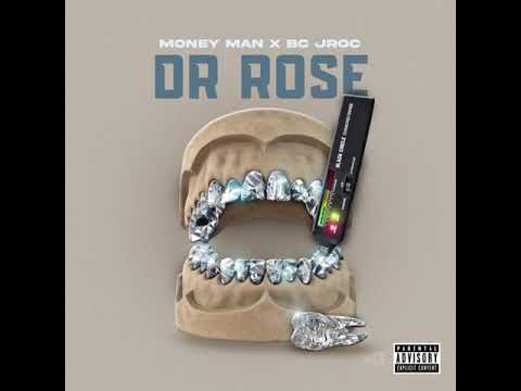 Money Man &amp; BC Jroc “Dr Rose”