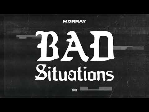 Morray - Bad Situations (Official Audio)
