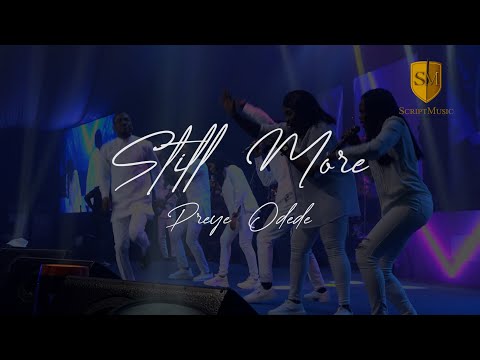 Preye Odede - Still More (Official Video)