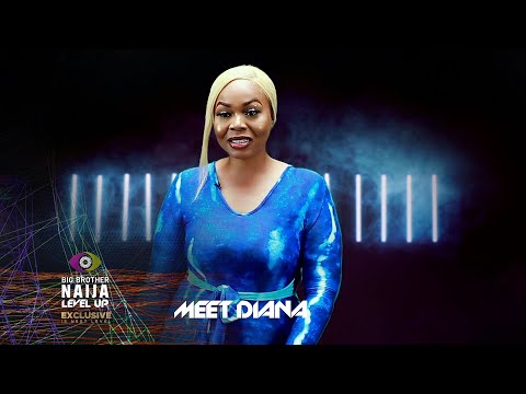 Meet Diana – BBNaija | Big Brother: Level Up | Africa Magic