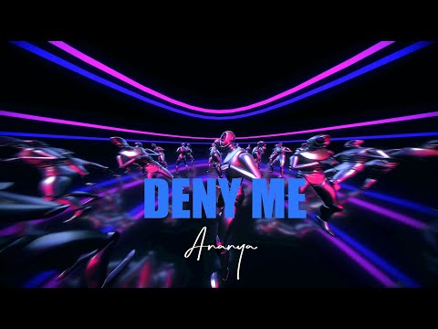 Ananya Birla - Deny Me (Official Music Video)