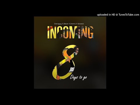 Danagog Feat Zlatan Dremo Idowest - INCOMING (Snippet)
