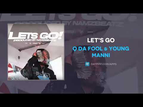Q Da Fool &amp; Young Manni - LET&#039;S GO (AUDIO)