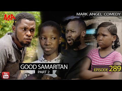 Good Samarithan Part 2 (Mark Angel Comedy) (Episode 289)