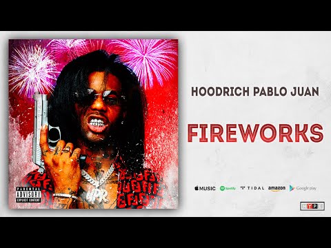 Hoodrich Pablo Juan - Fireworks (BLO: The Movie)