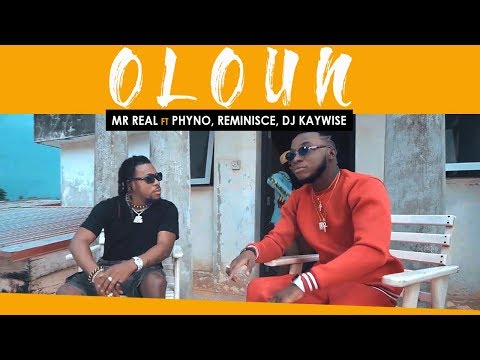 Mr Real - Oloun Feat Phyno, Reminisce, DJ Kaywise