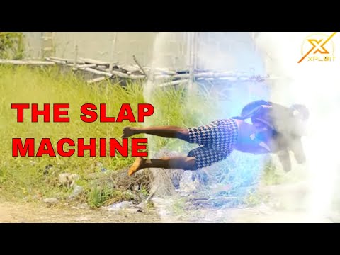 THE SLAP MACHINE (XPLOIT COMEDY)