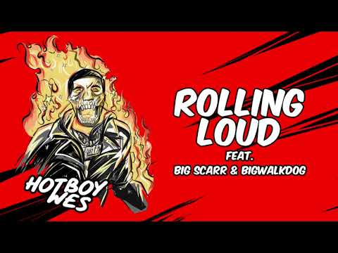 Hotboy Wes - Rolling Loud (feat. Big Scarr &amp; BigWalkDog)