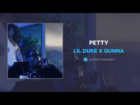 Lil Duke &amp; Gunna &quot;Petty&quot; (OFFICIAL AUDIO)