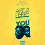 Afezi Perry ft. Sarkodie – You (prod. by WillisBeatz)