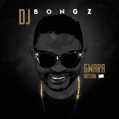 DJ Bongz - Gwara Nation (Album)