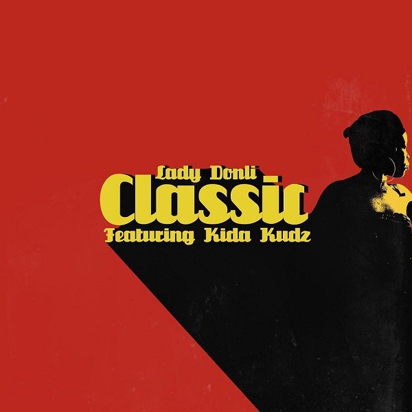 Lady Donli - Classic ft. Kida Kudz