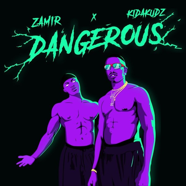 Zamir - Dangerous ft. Kida Kudz