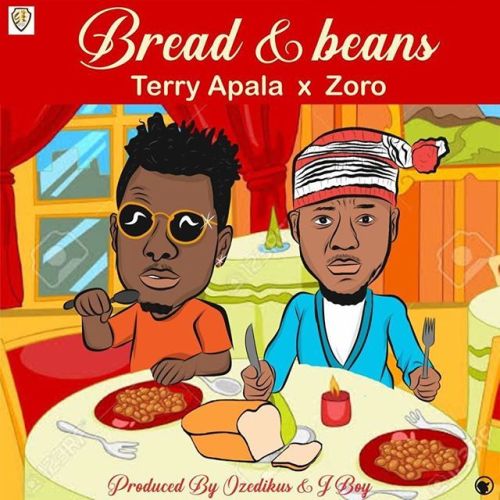 Terry Apala ft. Zoro - Bread & Beans