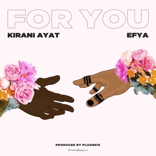 Kirani AYAT ft. Efya - For You