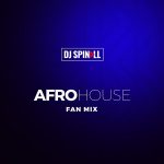 DJ Spinall – Afro House Mix (Mixtape)