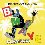 Major Lazer Ft. DJ Maphorisa & DJ Raybel – Watch Out For This (Bumaye Remix)