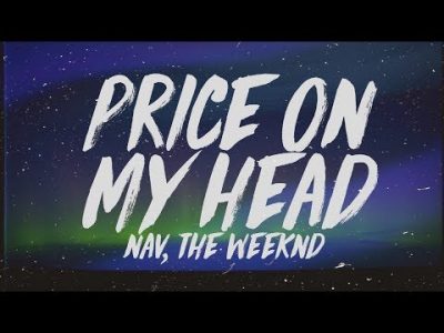 NAV Ft. The Weeknd - Price On My Head